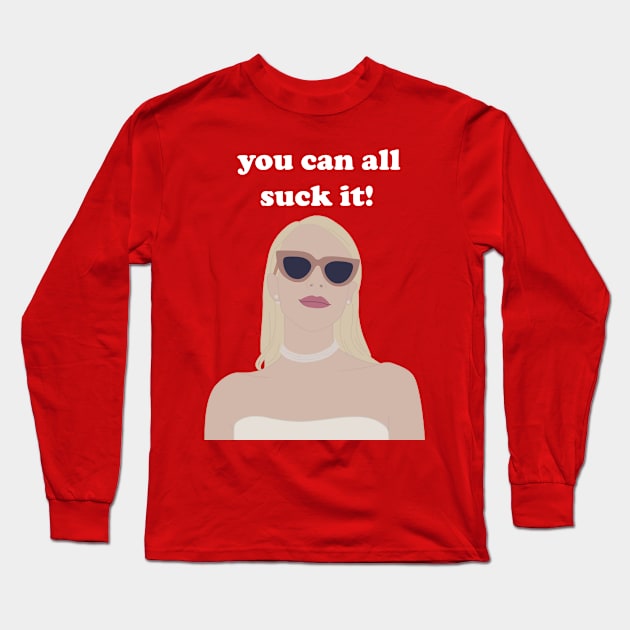 you can all suck it!! Long Sleeve T-Shirt by karlaestrada